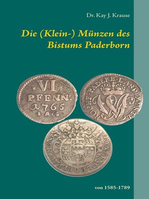 cover image of Die (Klein-) Münzen des Bistums Paderborn